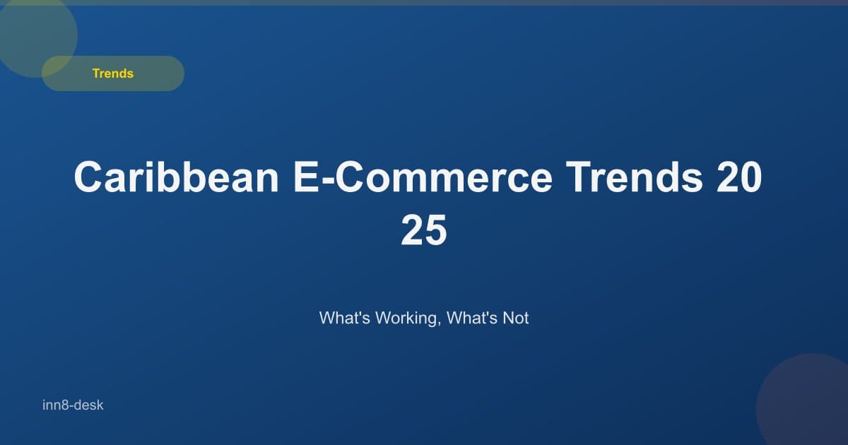 2025 Caribbean E-Commerce Trends: What Jamaica's Online Sellers Need to Know