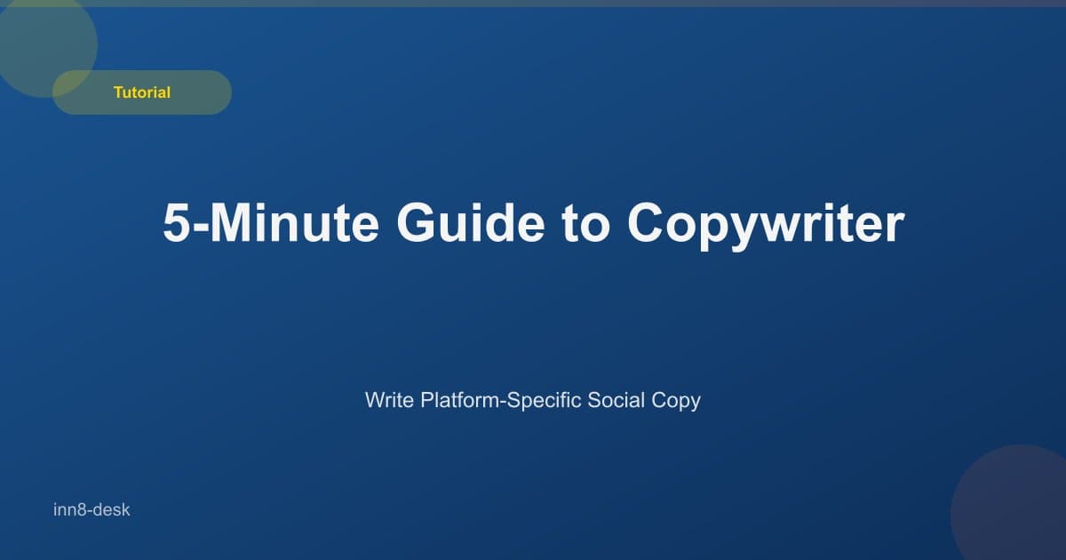 5-Minute Guide to Copywriter: Write Platform-Specific Social Copy